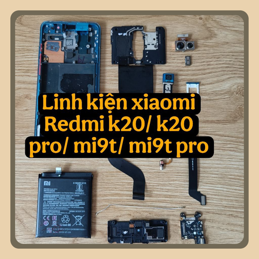 Linh kiện Xiaomi k20, k20 pro, mi9t, mi9t pro zin, bóc máy