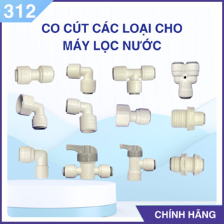 Co cút các loại cho máy lọc nước - Nối nhanh - Nhựa nguyên sinh cao cấp an toàn cho sức khỏe