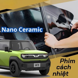 Phim cách nhiệt ô tô Nano-Ceramic cho xe VF3 Cắt UV99% - BẢO HÀNH 10 NĂM