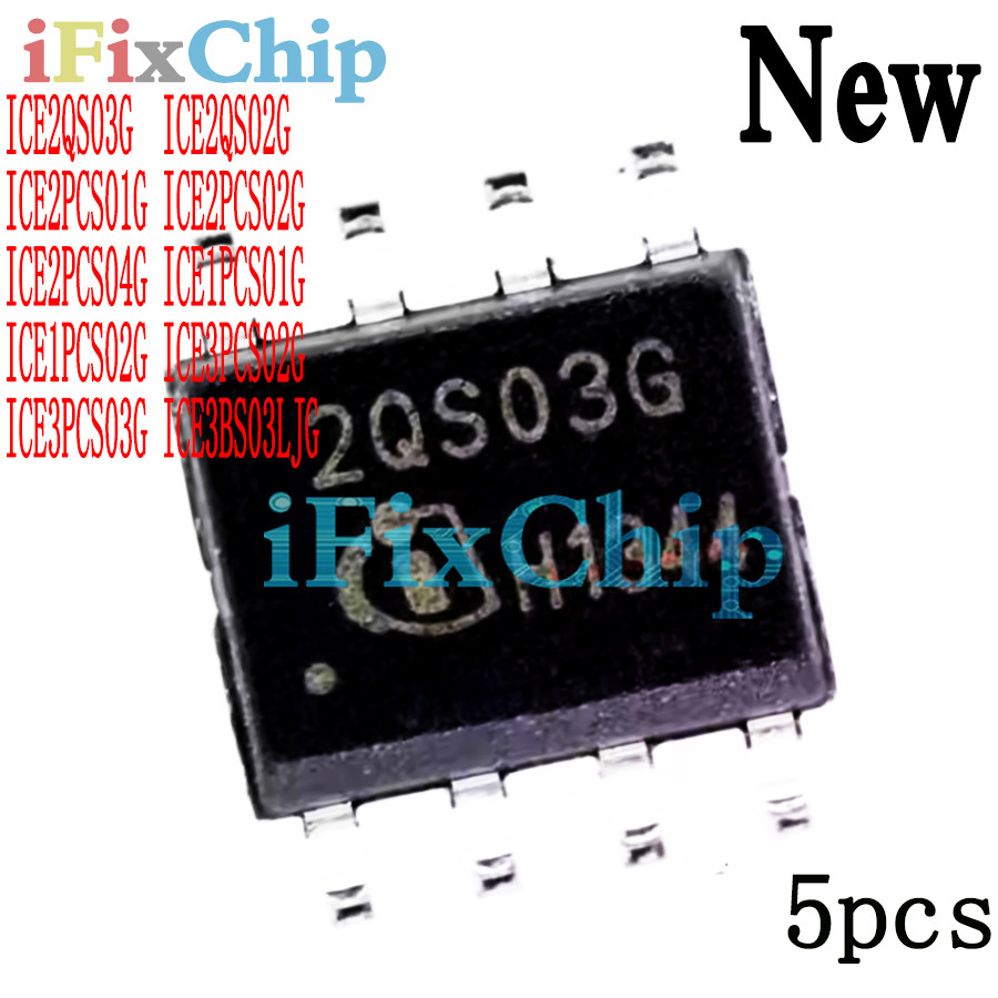 Bộ 5 Thương Hiệu Mới ICE2QS03G 2QS03G SOP-8 ICE2QS02G ICE2PCS01G ICE2PCS02G ICE3BS03LJG ICE1PCS02G I