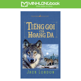 Sách: Tiếng Gọi Của Hoang Dã - Minh Long