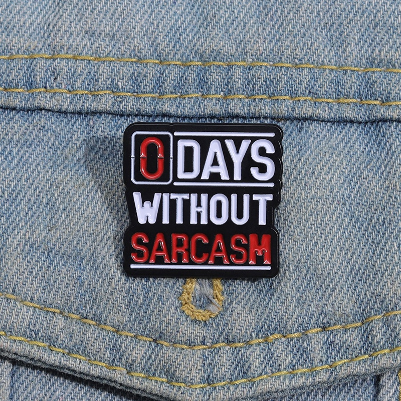 Zero day without sarcasm Huy Hiệu Cài Áo Bằng Kim Loại In Chữ Tiếng Anh Vui Nhộn Thời Trang Quà Tặng Ba Lô Ba Lô