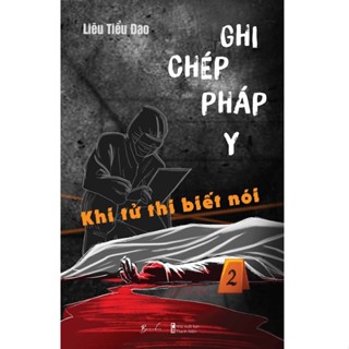 Sách Ghi Chép Pháp Y 2 – Khi Tử Thi Biết Nói - Skybooks - Bản Quyền