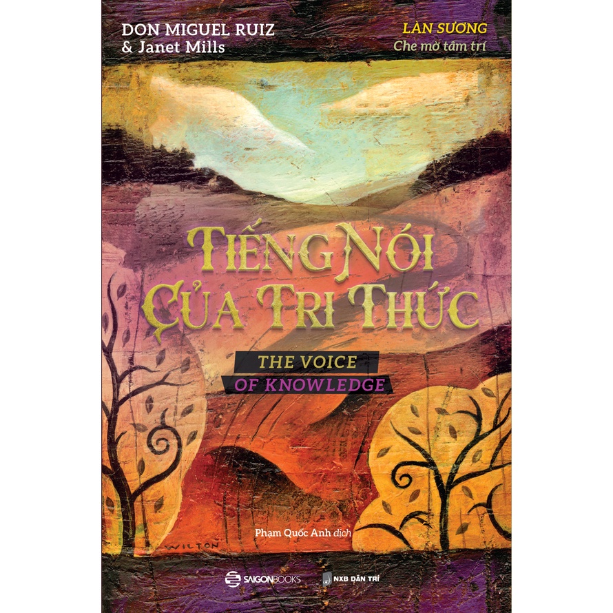 SÁCH - Tiếng nói của tri thức - Làn sương che mờ tâm trí - Tác giả Janet Mills , don Miguel Ruiz