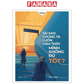 Sách tại sao chúng ta luôn cảm thấy mình không đủ tốt?