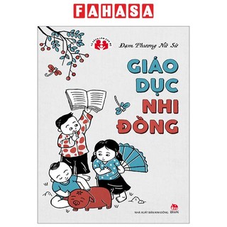 Sách Tủ Sách Làm Cha Mẹ - Giáo Dục Nhi Đồng (Tái Bản 2023)