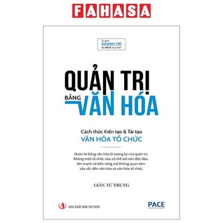 Sách quản trị bằng văn hóa - cách thức kiến tạo và tái tạo văn hóa tổ chức