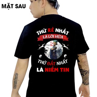 Áo thun in hình - Thứ rẻ nhất là lời hứa thứ đắt nhất là niềm tin