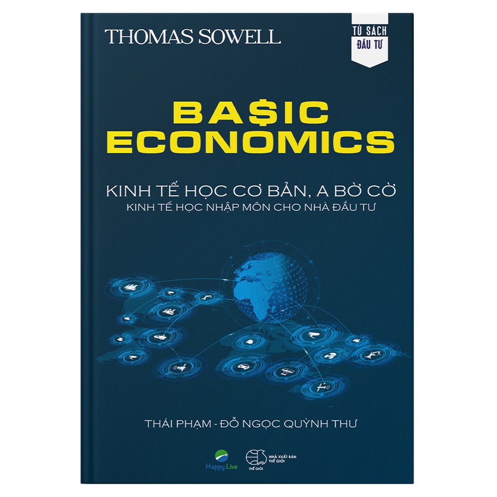 Basic Economics: Kinh tế học cơ bản, a bờ cờ, kinh tế học nhập môn cho nhà đầu tư  📖