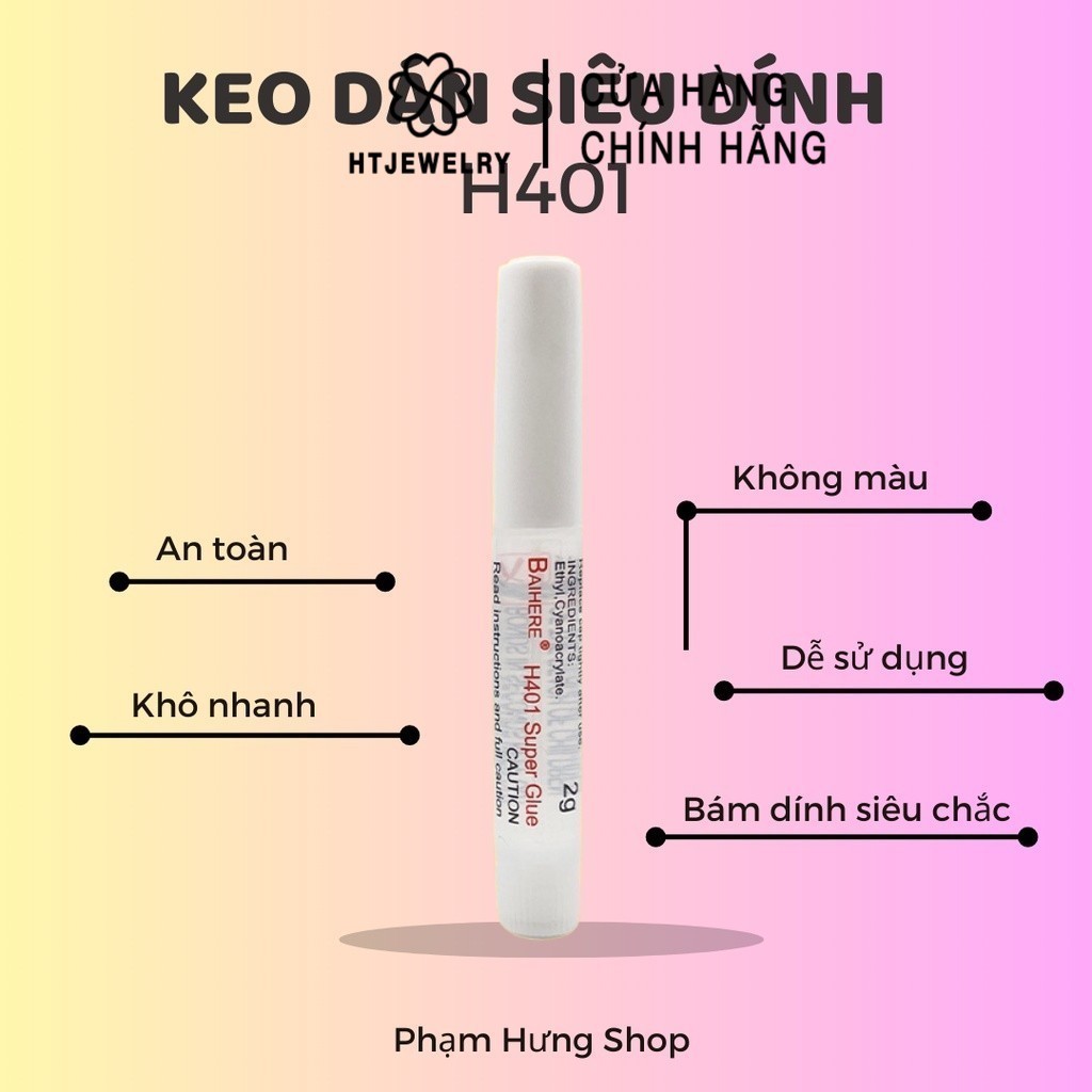 Keo dán siêu dính H401: Dán vòng tay, charm, phụ kiện, móng giả, an toàn, nhanh khô HTJEWELRY