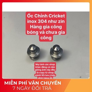 Ốc Chỉnh Áp Cricket Inox 304 Đã Xử Lý Bóng Siêu Đẹp và Loại Thô