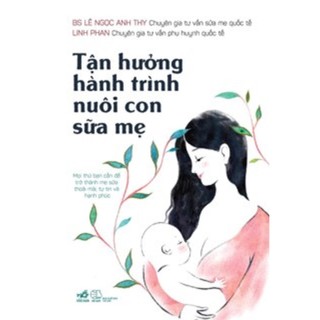 Sách nhã nam - tận hưởng hành trình nuôi con sữa mẹ
