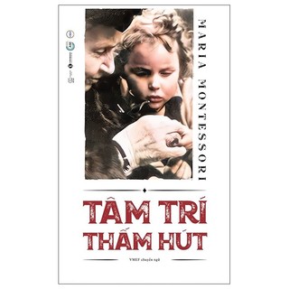 Tâm trí thấm hút - maria montessori 2022 new 100% hcm.po