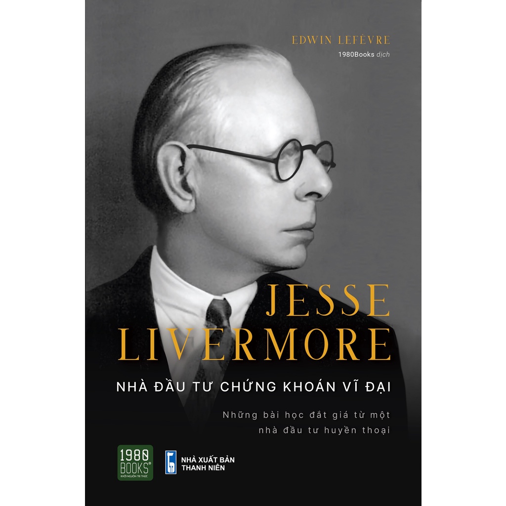 Sách - Jesse Livermore Nhà đầu tư chứng khoán vĩ đại