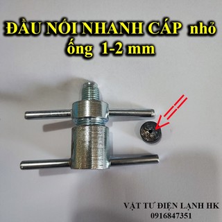 Dụng cụ nối nhanh cáp tủ lạnh tủ đông tủ mát, điều hòa dùng cho ống phi 1-2mm hàng Xịn