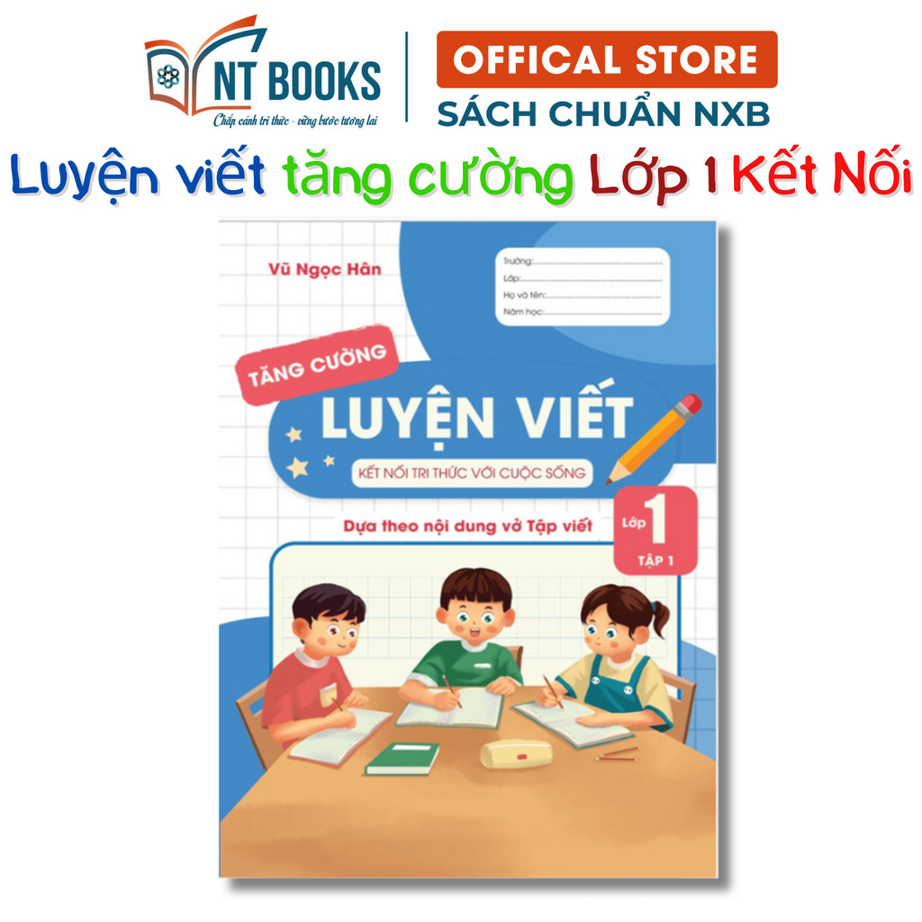 Sách - [ Lớp 1 - Học Kì 1 - Kết Nối Tri Thức ] - Luyện Viết Tăng Cường Lớp 1 Tập 1 - Dựa Theo Nội Du