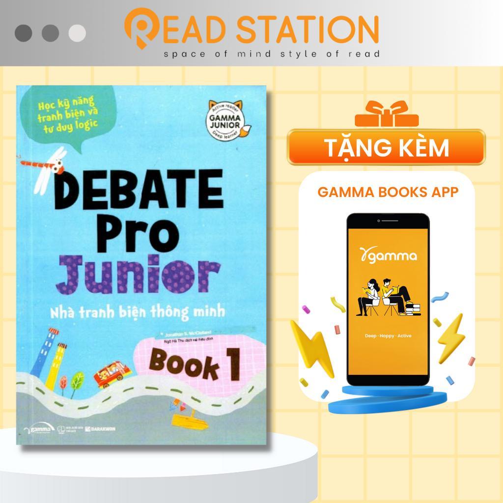 Sách: Debate Pro Junior - Nhà Tranh Biện Thông Minh Book 1 (Học kỹ năng tranh biện và tư duy logic)