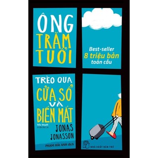 Sách - ông trăm tuổi trèo qua cửa sổ và biến mất