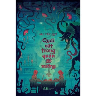 Sách - Quái vật trong quán đồ nướng - Nhã Nam