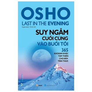 Sách osho - suy ngẫm cuối cùng vào buổi tối - 365 khoảnh khắc tâm thiền cho đêm tỉnh thức