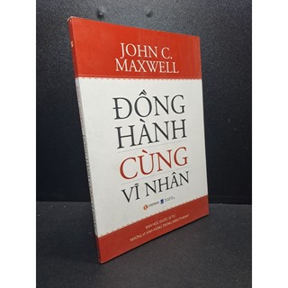 Đồng hành cùng vĩ nhân john c.maxwel 2013 mới 90% hcm.asb1309
