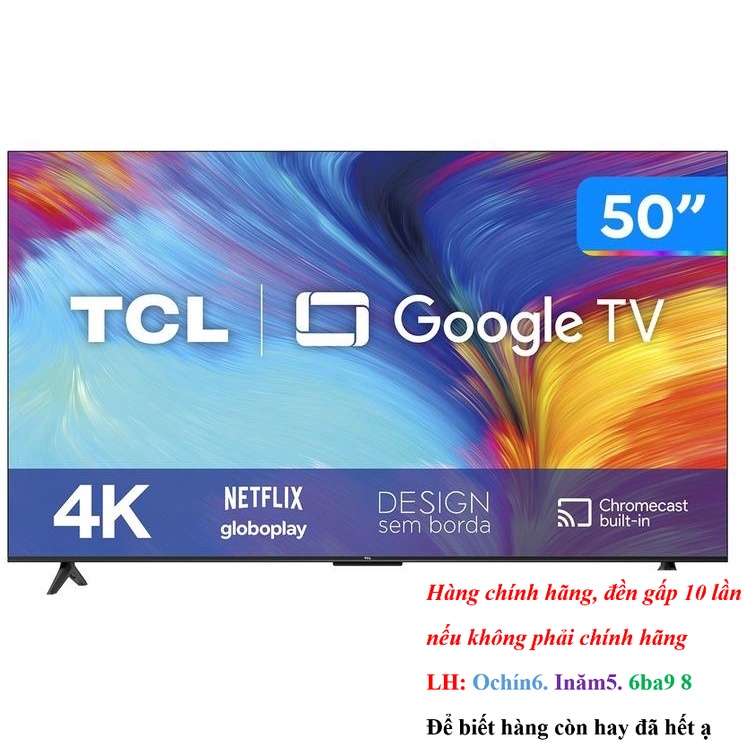 [HÃNG] Google Tivi TCL 50 inch 4K 50P635