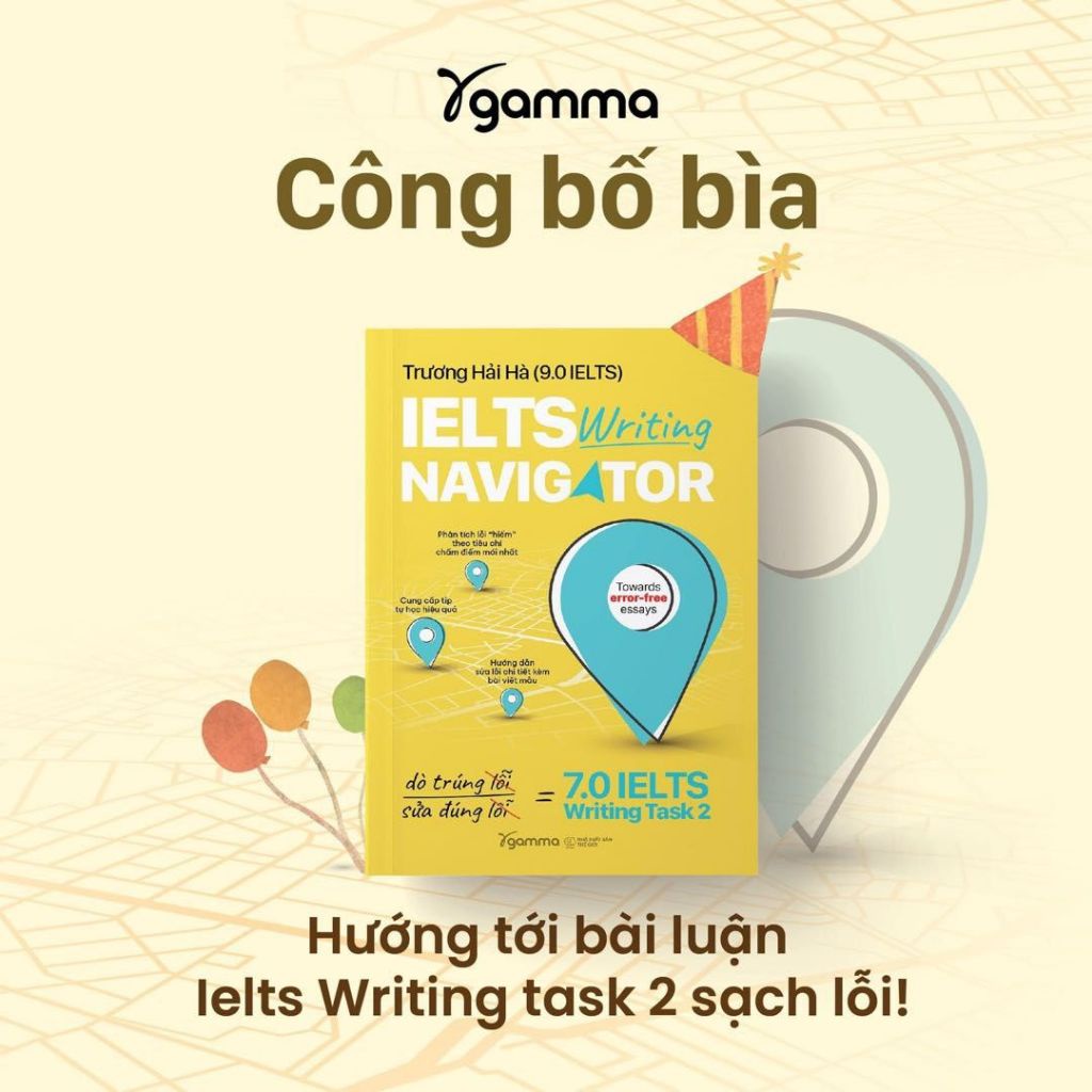 Sách: IELTS Writing Navigator - Cuốn Sách Chỉ Đường Cho Bạn Đến 7.0 IELTS Writing Task 2 - Trương Hải Hà