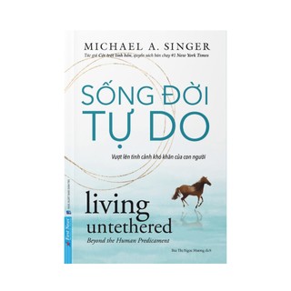 Sách - Sống Đời Tự Do (Vượt Lên Tình Cảnh Khó Khắn Của Con Người) - First News