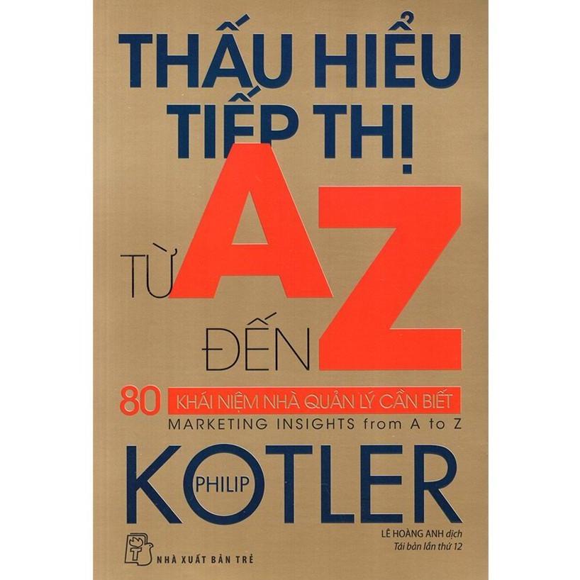 Sách Thấu Hiểu Tiếp Thị Từ A Đến Z - 80 Khái Niệm Nhà Quản Lý Cần Biết
