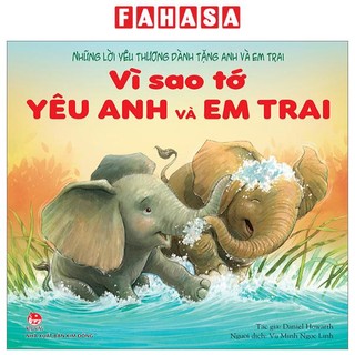 Sách những lời yêu thương dành tặng anh và em trai - vì sao tớ yêu anh và em trai