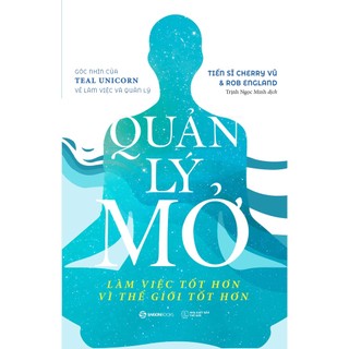 Sách: quản lý mở - tác giả rob england , tiến sĩ cherry vũ - saigon books