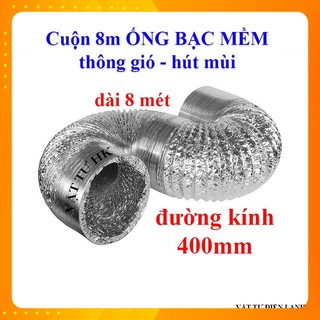 Ống bạc co giãn phi 400 mm cuộn 8 mét thông gió hút mùi - ống bạc thông gió 40 cm loại Xịn