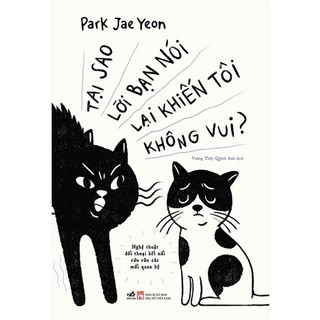 Sách nhã nam tại sao lời bạn nói lại làm tôi không vui?