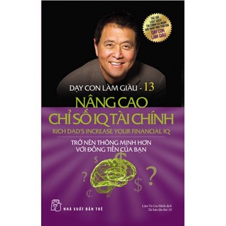 Sách dạy con làm giàu - tập 13: nâng cao chỉ số iq tài chính
