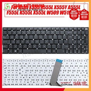 Bàn phím Asus K555LN R556LN X554LN F554LN X555LF X555LI X555U X555UA X555UB X555 W509L F555 W519L A555L X555L K555Z