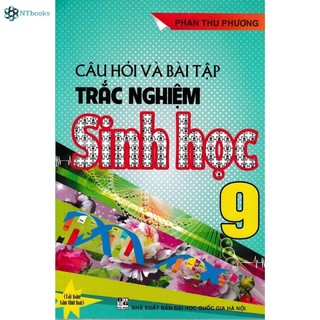 Sách tham khảo - câu hỏi và bài tập trắc nghiệm sinh học lớp 9