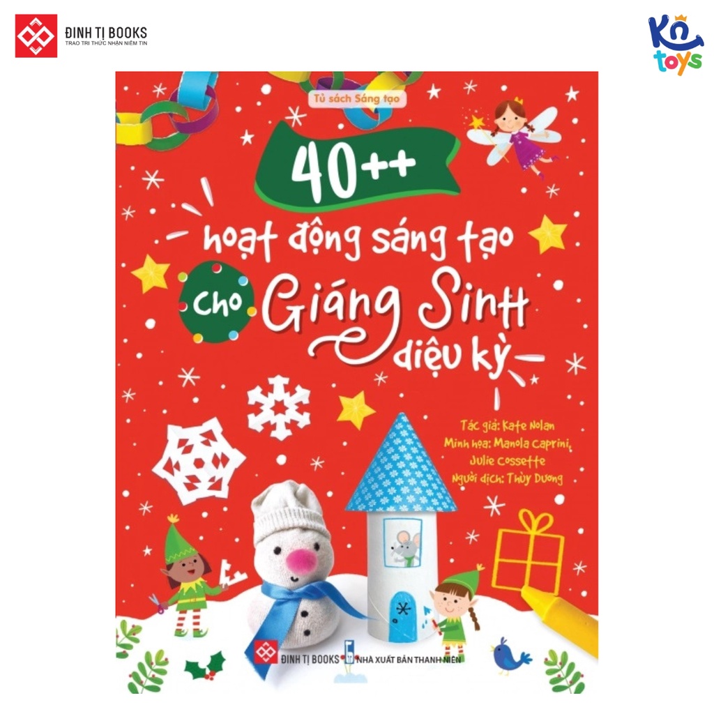 Sách 40++ Hoạt Động Sáng Tạo Cho Giáng Sinh Diệu Kỳ cho bé từ 3 tuổi - Đinh Tị Books