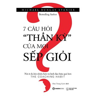 Sách - 7 câu hỏi thần kỳ của mọi sếp giỏi tb - sài gòn books