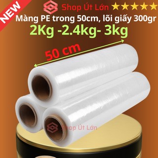 Màng pe trong 50cm, nặng 2kg - 2.4kg - 3kg, lõi giấy 300gram - siêu thị băng keo