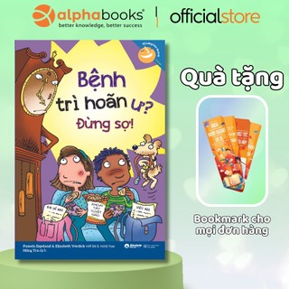 Sách - kỹ năng học đường - bệnh trì hoãn ư? đừng sợ!