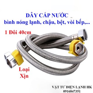 Dây cấp nước bình nóng lạnh (1 Đôi) 40cm lắp BNL, bệt chậu, vòi bếp, ... hàng Xịn