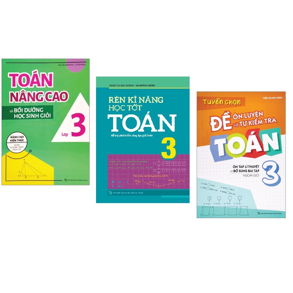 Sách Combo 3 cuốn Toán Nâng Cao Lớp 3 + Rèn Kĩ Năng Học Tốt Toán 3 + Tuyển Chọn Đề Ôn Luyện Và Tự Ki