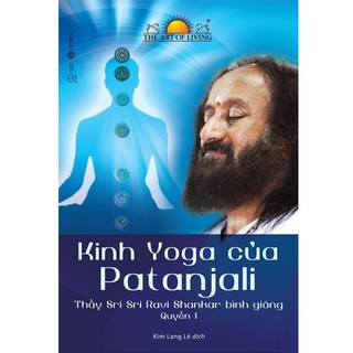 Sách - Kinh Yoga Của Patanjali - Thầy Sri Sri Ravi Shankar Bình Giảng