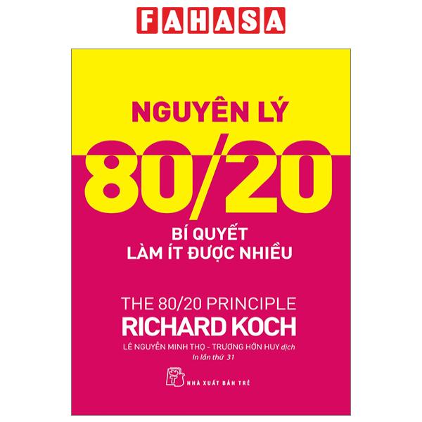 Sách Nguyên Lý 80/20 - Bí Quyết Làm Ít Được Nhiều (Tái Bản 2023)