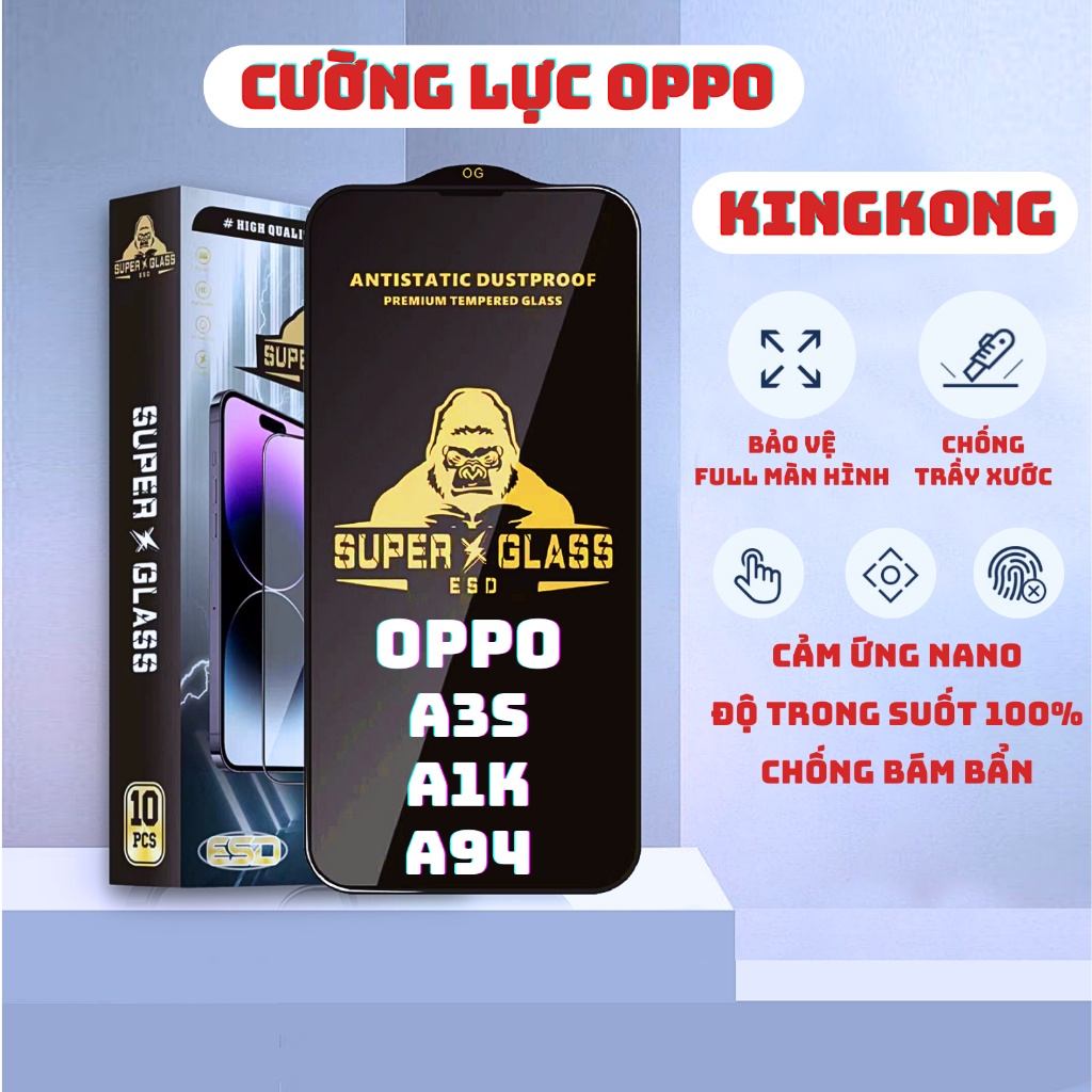 Kính cường lực Oppo A3s, A1k, A94 Kingkong full màn | Miếng dán bảo vệ màn hình cho opoo | JULYCASE