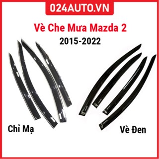  Vè che mưa cho xe ô tô Mazda 2 2015-2024 