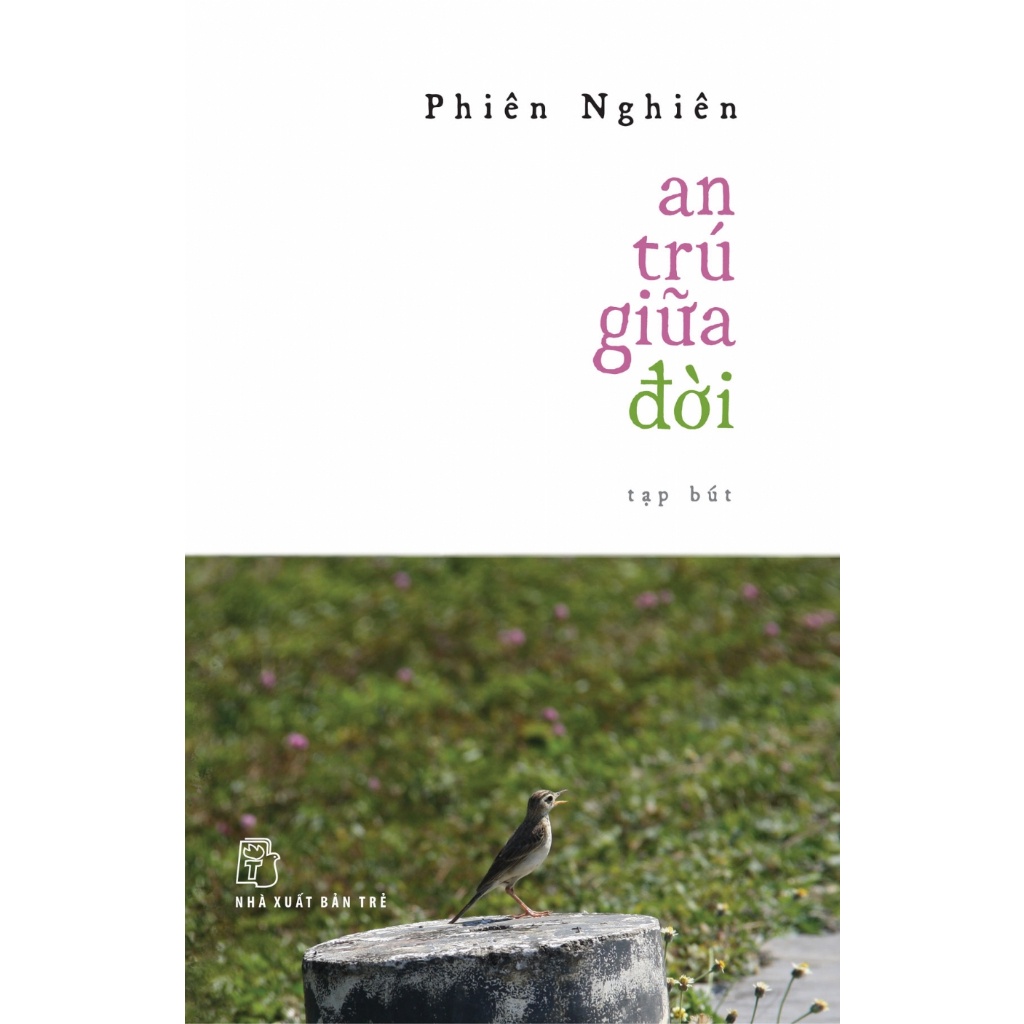 Sách - An Trú Giữa Đời (NXB Trẻ)