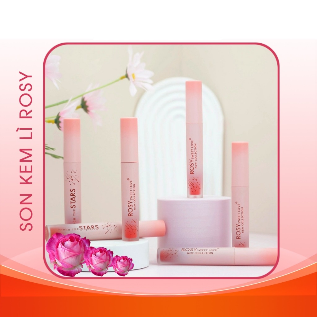 Son kem lì ROSY, không trôi, son không chì, không gây thâm môi