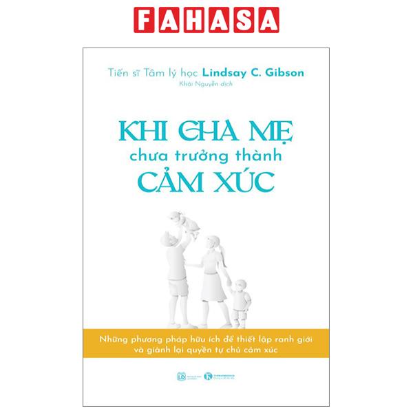 Sách Khi Cha Mẹ Chưa Trưởng Thành Cảm Xúc