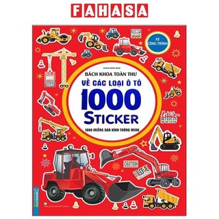 Sách bách khoa toàn thư về các loại ô tô - 1000 miếng dán hình thông minh - xe công trình